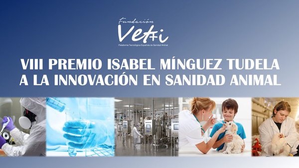 Convocado el VIII Premio Isabel Mínguez Tudela a la Innovación en Sanidad Animal por la Fundación Vet+i