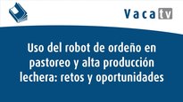 Uso do robot de muxido en pastoreo e alta producción leiteira: retos e oportunidades