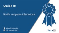 Sección 10. Novilla campeona internacional